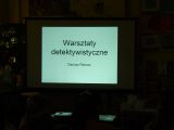 Warsztaty detektywistyczne z Dariuszem Rekoszem