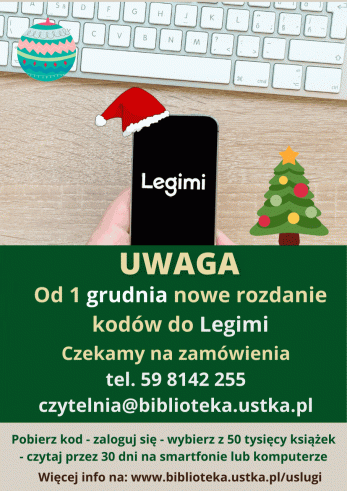 Infografika - Legimi e-booki w Bibliotece - nowe kody rozdawane będą od 1 grudnia 2021, zamówić je można pod nr tel 59 8142 255 oraz czytelnia@biblioteka.ustka.pl