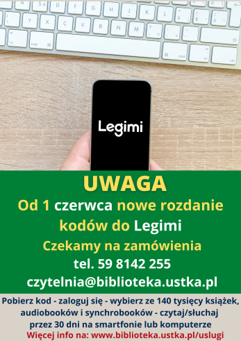 Infografika - Legimi e-booki w Bibliotece - nowe kody rozdawane będą od 1 czerwca 2022, zamówić je można pod nr tel 59 8142 255 oraz czytelnia@biblioteka.ustka.pl