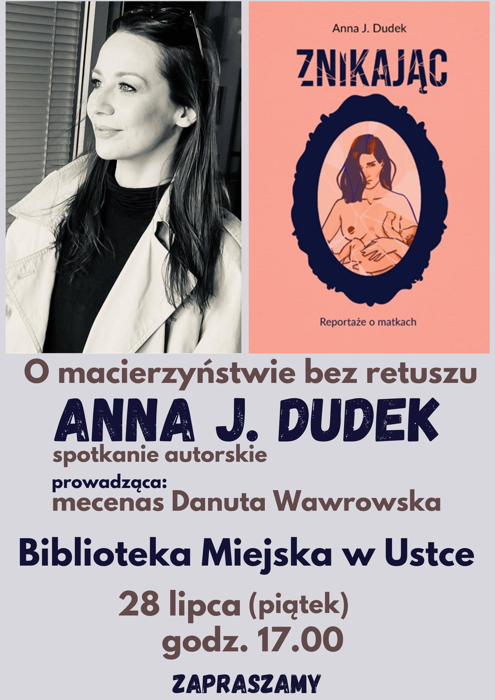 infografika dotycząca spotkania autorskiego z Anna Dudek pt O macierzyństwie bez retuszu 28 lipca (piatek) o godz. 17.00